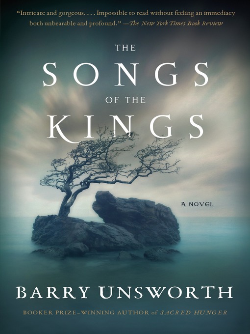 Title details for The Songs of the Kings by Barry Unsworth - Available